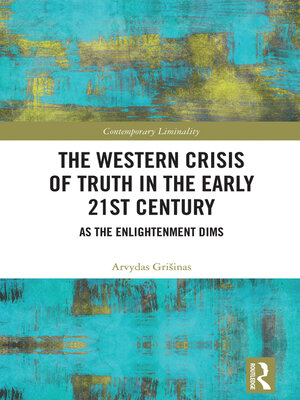cover image of The Western Crisis of Truth in the Early 21st Century